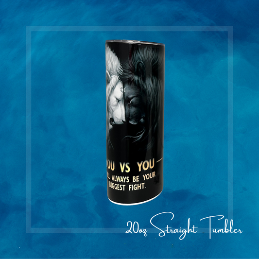 You vs You 20oz Straight Tumbler